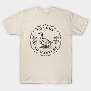 No Gods No Masters - Goose T-Shirt